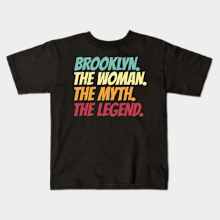 Brooklyn The Woman The Myth The Legend Kids T-Shirt